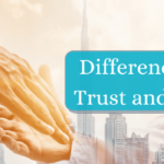 Differences between a Trust and a Foundation